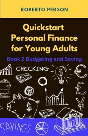 quickstart personal finance for young adults book 2 budgeting and saving the ultimate beginner s easy guide