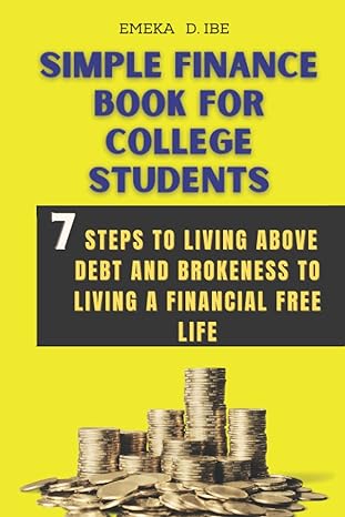 simple finance book for college students 7 steps to living above debt and brokeness to living a financial