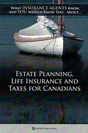 estate planning life insurance and tax for canadians 1st edition oliver publishing 1894749693, 978-1894749695