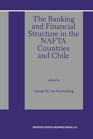 the banking and financial structure in the nafta countries and chile 1st edition george m. von furstenberg