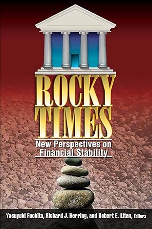 rocky times new perspectives on financial stability 1st edition yasuyuki fuchita ,richard herring ,robert