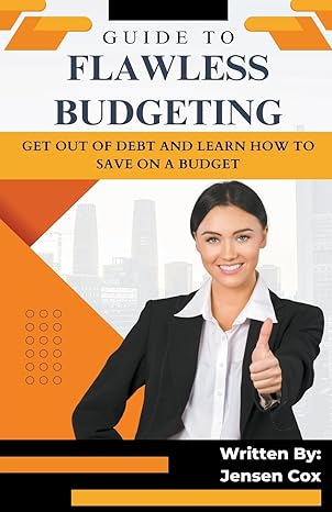 guide to flawless budgeting get out of debt and learn how to save on a budget 1st edition jensen cox