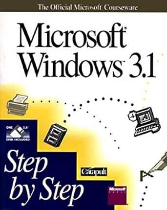 the official microsoft courseware microsoft windows 3.1 step by step 1st edition catapult inc 1556155018,