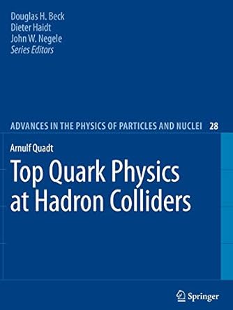 top quark physics at hadron colliders 1st edition arnulf quadt 3642090117, 978-3642090110