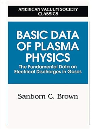 basic data of plasma physics the fundamental data on electrical discharges in gases 1994th edition sanborn c