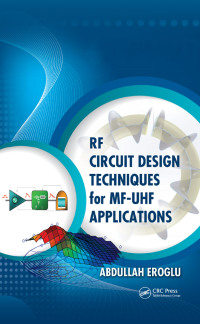 rf circuit design techniques for mf uhf  applications 1st edition abdullah eroglu 1138077607, 1351833014,