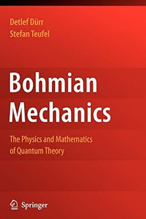 bohmian mechanics the physics and mathematics of quantum theory 1st edition detlef durr ,stefan teufel