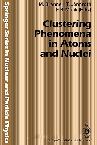 clustering phenomena in atoms and nuclei 1st edition marten brenner ,tom lonnroth ,f bary malik 3662028298,