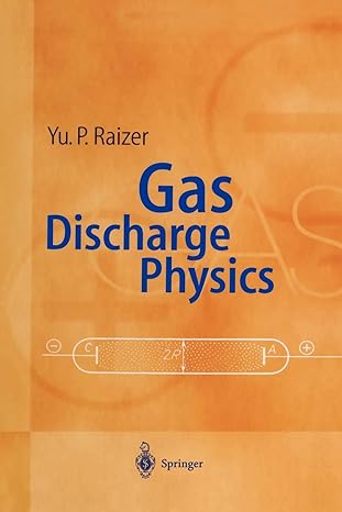 gas discharge physics 1st edition yuri p raizer ,john e allen ,v i kisin 364264760x, 978-3642647604