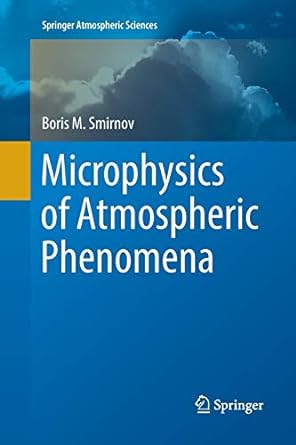 microphysics of atmospheric phenomena 1st edition boris m smirnov 3319808923, 978-3319808925