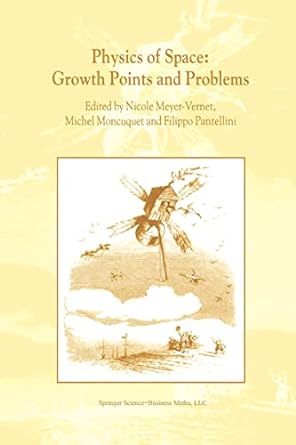 physics of space growth points and problems 1st edition nicole meyer vernet ,michel moncuquet ,filippo