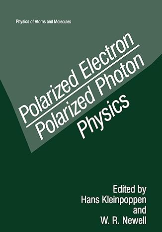 polarized electron polarized photon physics 1st edition hans kleinpoppen ,w r newell 148991420x,