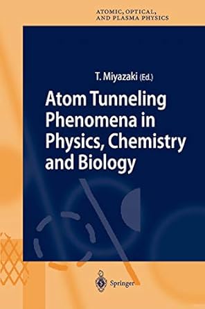 atom tunneling phenomena in physics chemistry and biology 1st edition tetsuo miyazaki 3642056849,