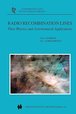 radio recombination lines their physics and astronomical applications 2002nd edition m a gordon ,roman l