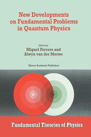 new developments on fundamental problems in quantum physics 1st edition m ferrero ,alwyn van der merwe