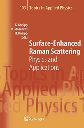 surface enhanced raman scattering physics and applications 1st edition katrin kneipp ,martin moskovits