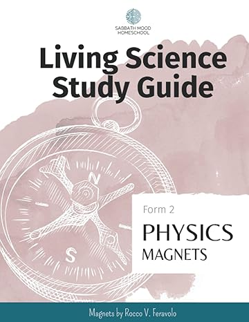 living science study guide form 2 physics magnets 1st edition nicole j williams 979-8525126602