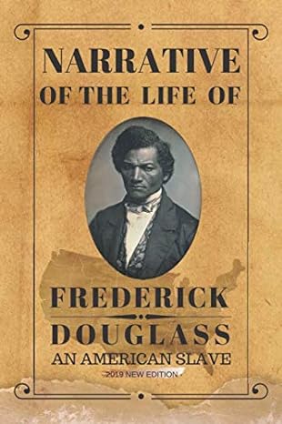 narrative of the life of an american slave 2019th new edition frederick douglass 1081501030, 978-1081501037