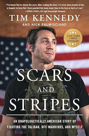scars and stripes an unapologetically american story of fighting the taliban ufc warriors and myself 1st