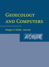 geoecology and computers 1st edition sergey a. yufin 9058090841, 135144560x, 9789058090843, 9781351445603
