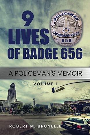 9 lives of badge 656 a policemans memoir 1st edition robert m brunelle b08h6ttcyx, 979-8679278851