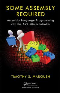 some assembly required assembly language programming with the avr microcontroller 1st edition timothy s