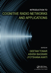 introduction to cognitive radio networks and applications 1st edition geetam tomar 1498762980, 1498762999,