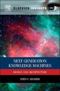 next generation knowledge machines design and architecture 1st edition ahamed, syed v. 0124166296,