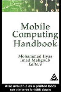 mobile computing handbook 1st edition mohammad ilyas, imad mahgoub 0849319714, 0203504089, 9780849319716,
