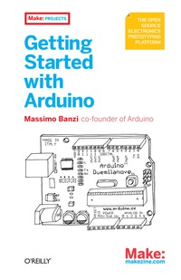getting started with arduino 1st edition massimo banzi 0596155514, 059615660x, 9780596155513, 9780596156602