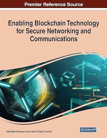 enabling blockchain technology for secure networking and communications 1st edition adel ben mnaouer ,lamia