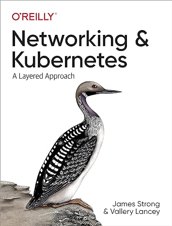 networking and kubernetes a layered approach 1st edition james strong ,vallery lancey 1492081655,