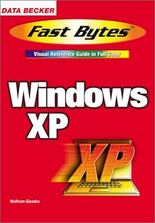 data becker fast bytes visual reference guide in full color windows xp 2002nd edition wolfram gieseke