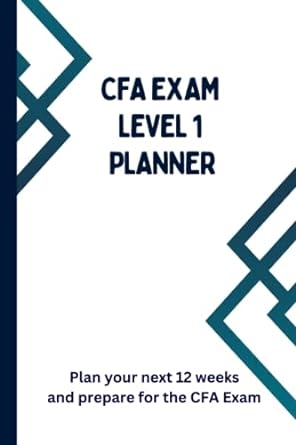 cfa exam level 1 planner 2023 12 weeks of cfa preparation 1st edition creative journaling b0bw363rgl