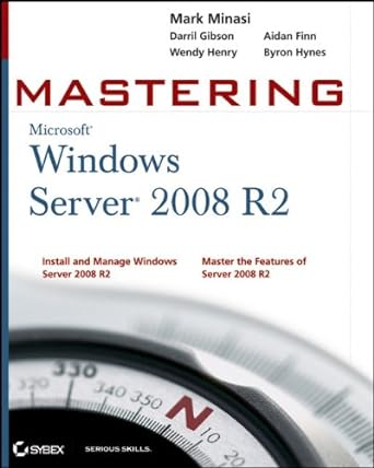 mastering microsoft windows server 2008 r2 1st edition mark minasi ,darril gibson ,aidan finn ,wendy henry
