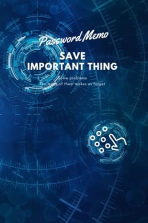 save important thing password memo solve problems too many of them makes us forget 1st edition annete