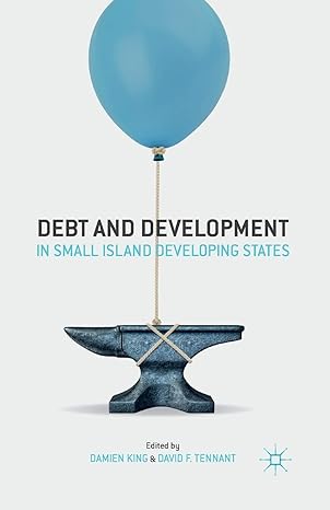 debt and development in small island developing states 1st edition d. king ,d. tennant 1349484792,