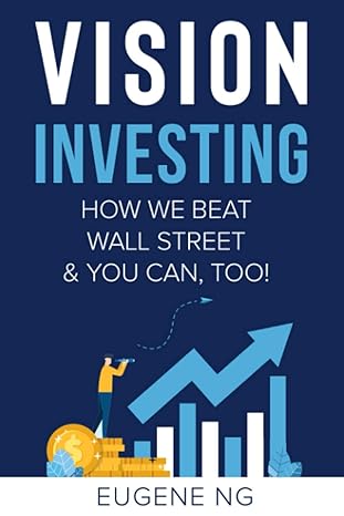 vision investing how we beat wall street and you can too 1st edition eugene ng 979-8671539479