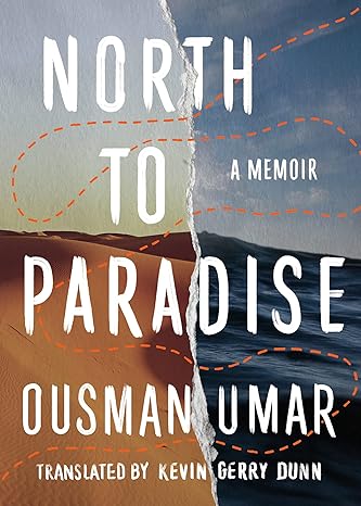 north to paradise a memoir 1st edition ousman umar ,kevin gerry dunn 1542030137, 978-1542030137
