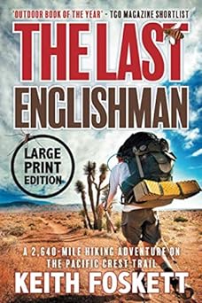 the last englishman a thru hiking adventure on the pacific crest trail 1st edition keith foskett 1916487955,