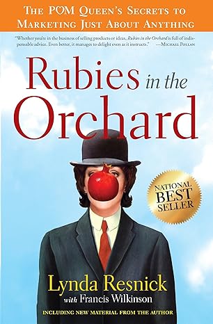 rubies in the orchard the pom queen s secrets to marketing just about anything no-value edition lynda resnick