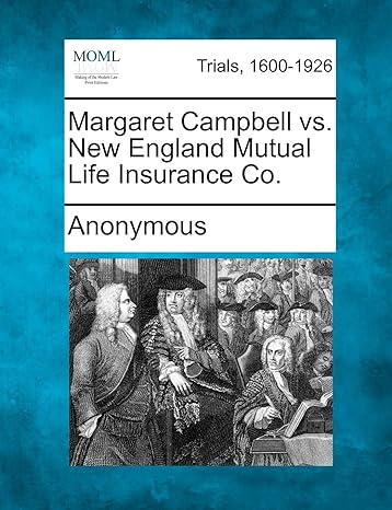 margaret campbell vs new england mutual life insurance co 1st edition anonymous 1275514367, 978-1275514362