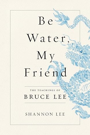 be water my friend 1st edition shannon lee 1250206707, 978-1250206701