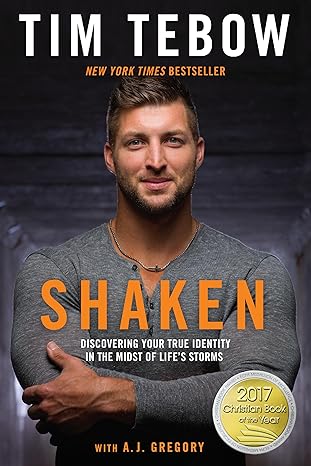 shaken discovering your true identity in the midst of lifes storms 1st edition tim tebow ,a j gregory