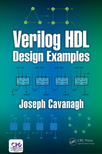 verilog hdl design examples 1st edition joseph cavanagh 1138099953, 1351596292, 9781138099951, 9781351596299
