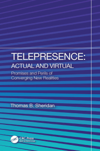 telepresence actual and virtual promises and perils of converging new realities 1st edition thomas b.