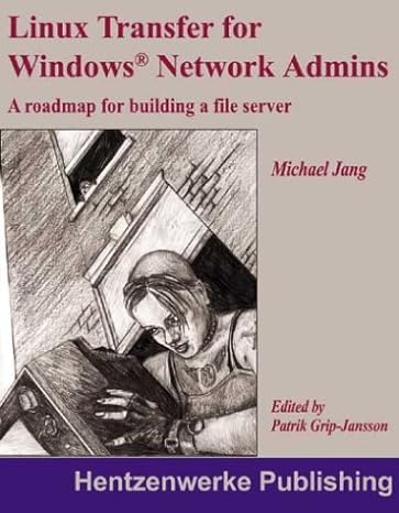 linux transfer for windows network admins a roadmap for building a file server 1st edition michael jang,