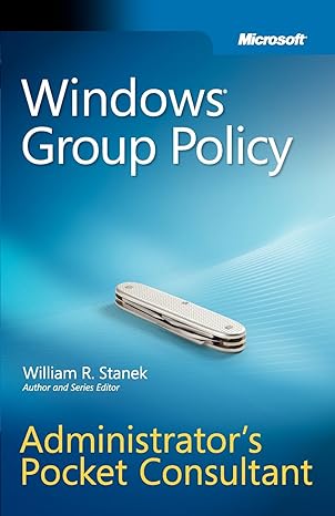 windows group policy administrators pocket consultant 1st edition william r stanek 0735626766, 978-0735626768