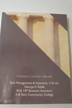 risk management and insurance bus 147 business ins a b tech community college 1st edition george rejda