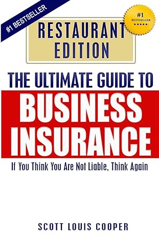 the ultimate guide to business insurance restaurant edition if you think you are not liable think again 1st